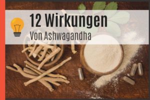 12 Wirkungen von Ashwagandha