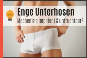 Enge Unterhosen - Machen sie impotent und unfruchtbar