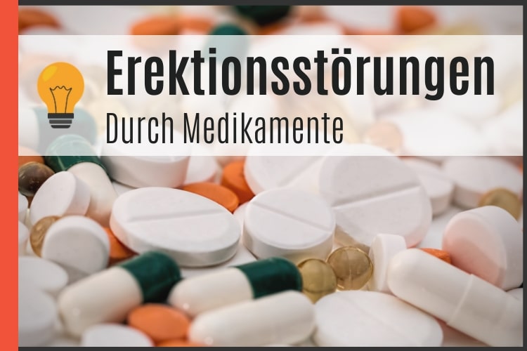 Erektionsstörungen Durch Medikamente Tipps Liste 2024 — Potenz Tipps Für Männer 5993