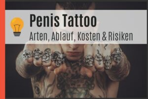 Penis Tattoo - Arten, Ablauf, Kosten & Risiken