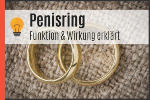 Penisring - Funktion und Wirkung erklärt