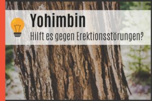 Yohimbin gegen Erektionsstörungen