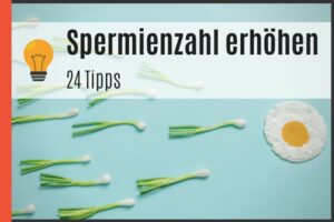 Spermienzahl erhöhen - 24 Tipps