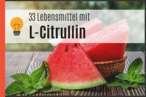 Lebensmittel mit L-Citrullin