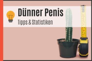 Dünner Penis - Tipps und Statistiken