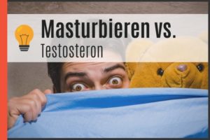 Masturbieren vs. Testosteron